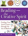 Beading - the Creative Spirit - Wendy Ellsworth - 9781594732676