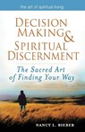 Decision Making & Spiritual Discernemnt - Nancy L. (Nancy L. Bieber) Bieber - 9781594732898
