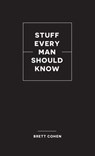 Stuff Every Man Should Know - Brett Cohen - 9781594744709