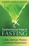 The Transformational Power of Fasting - Stephen Harrod Buhner - 9781594774669