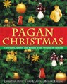 Pagan Christmas - Christian Rätsch ; Claudia Müller-Ebeling - 9781594776601