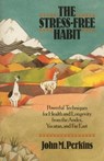 The Stress-Free Habit - John Perkins - 9781594777325
