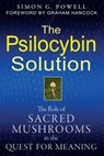 The Psilocybin Solution - Simon G. Powell - 9781594779374