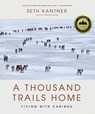 Kantner, S: Thousand Trails Home - Seth Kantner - 9781594859700
