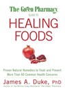The Green Pharmacy Guide to Healing Foods - James A. Duke - 9781594867132