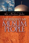 Understand My Muslim People - Abraham Sarker - 9781594980022