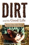 Dirt and the Good Life - Lisa Graham McMinn - 9781594980268