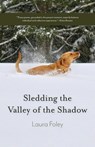 Sledding the Valley of the Shadow - Laura Foley - 9781594981494