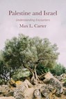 Palestine and Israel - Max L. Carter - 9781594981531