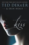 Kiss - Ted Dekker ; Erin Healy - 9781595548191