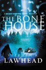 The Bone House - Stephen R. Lawhead - 9781595549365