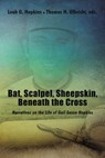 Bat, Scalpel, Sheepskin, Beneath the Cross - HOPKINS,  Leah G. ; Olbricht, Thomas H. - 9781595557261