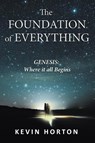 The Foundation of Everything - Kevin Horton - 9781595557865