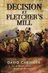 Decision at Fletcher's Mill - David Caringer - 9781595558183