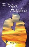 The Stars Forbade Us - Holly Wentz - 9781595558800