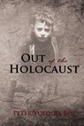 Out of the Holocaust - Peter Volodja Boe - 9781595559104