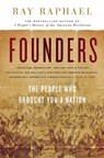 Founders: The People Who Brought You a Nation - Ray Raphael - 9781595584175