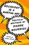 Sociology Is A Martial Art - Pierre Bourdieu - 9781595585431