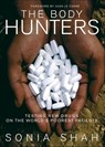The Body Hunters - Sonia Shah - 9781595588319