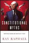 Constitutional Myths - Ray Raphael - 9781595588388