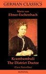 Krambambuli. The District Doctor (Two Novellas. German Classics) - Marie Von Ebner-Eschenbach - 9781595691040