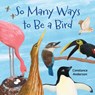 So Many Ways to Be a Bird - Constance Anderson - 9781595729927