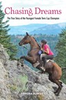 Chasing Dreams: The True Story of the Youngest Female Tevis Cup Champion - Sanoma Blakeley - 9781595801234