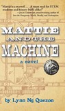 Mattie and the Machine - Lynn Ng Quezon - 9781595801388