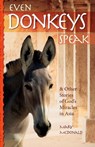 Even Donkeys Speak - Mary McDonald - 9781595891471