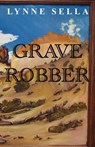 Grave Robber - SELLA,  Lynne - 9781595944177