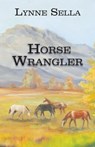 Horse Wrangler - Lynne Sella - 9781595949530