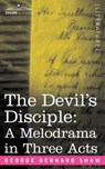 The Devil's Disciple: A Melodrama in Three Acts - George Bernard Shaw - 9781596054516