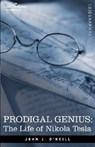 Prodigal Genius: The Life of Nikola Tesla - John J. O'Neill - 9781596057135