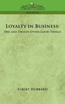 Loyalty in Business - Elbert Hubbard - 9781596057647