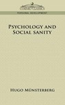 Psychology and Social Sanity - Hugo M]nsterberg ; Hugo Munsterberg - 9781596058637