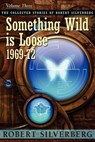 Something Wild is Loose - SILVERBERG,  Robert - 9781596065093