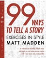 99 WAYS TO TELL A STORY - Matt Madden - 9781596090781