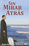 Sin Mirar Atras: Un Testimonio de la Misericordia = No Turning Back - Donald H. Calloway - 9781596142282