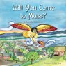 Will You Come to Mass? - Susan Joy Bellavance - 9781596144309