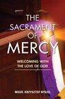 The Sacrament of Mercy: Welcoming with the Love of God - Krzysztof Nykiel - 9781596146075