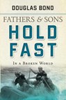 Hold Fast in a Broken World - Douglas Bond - 9781596380776