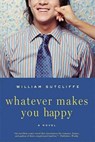 Whatever Makes You Happy - SUTCLIFFE,  William - 9781596914957
