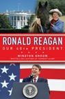 Ronald Reagan Our 40th President - Winston Groom - 9781596983151