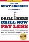 Drill Here, Drill Now, Pay Less - Newt Gingrich - 9781596985780