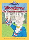Woodrow, the White House Mouse - Peter W. Barnes - 9781596987883