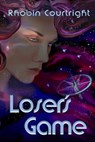 Loser's Game - Rhobin Lee Courtright - 9781597050760