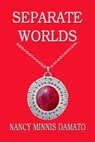 Separate Worlds - Nancy Minnis Damato - 9781597051996