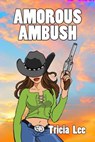 An Amorous Ambush - Tricia Lee - 9781597053594