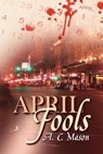 April Fools - A.C. Mason - 9781597053990