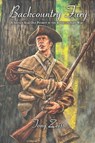 Backcountry Fury: A Sixteen-Year-Old Patriot in the Revolutionary War - Tony Zeiss - 9781597124096
